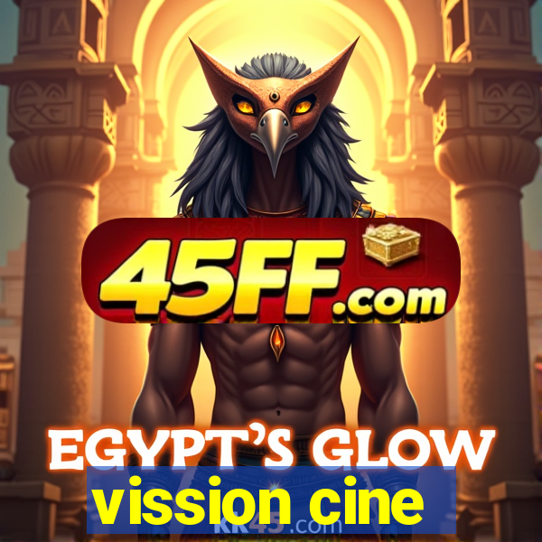 vission cine